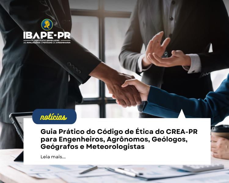 Código de Ética do Profissional da Engenharia, da Agronomia, da Geologia, da Geografia e da Meteorologia - CREA-PR